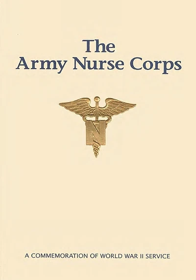 The Army Nurse Corps: A Commemoration of World War II Service