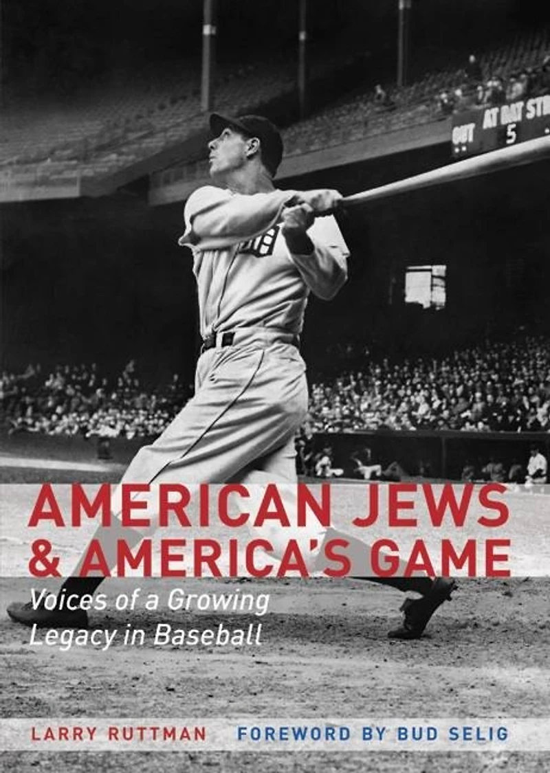 American Jews and America's Game: Voices of a Growing Legacy Baseball