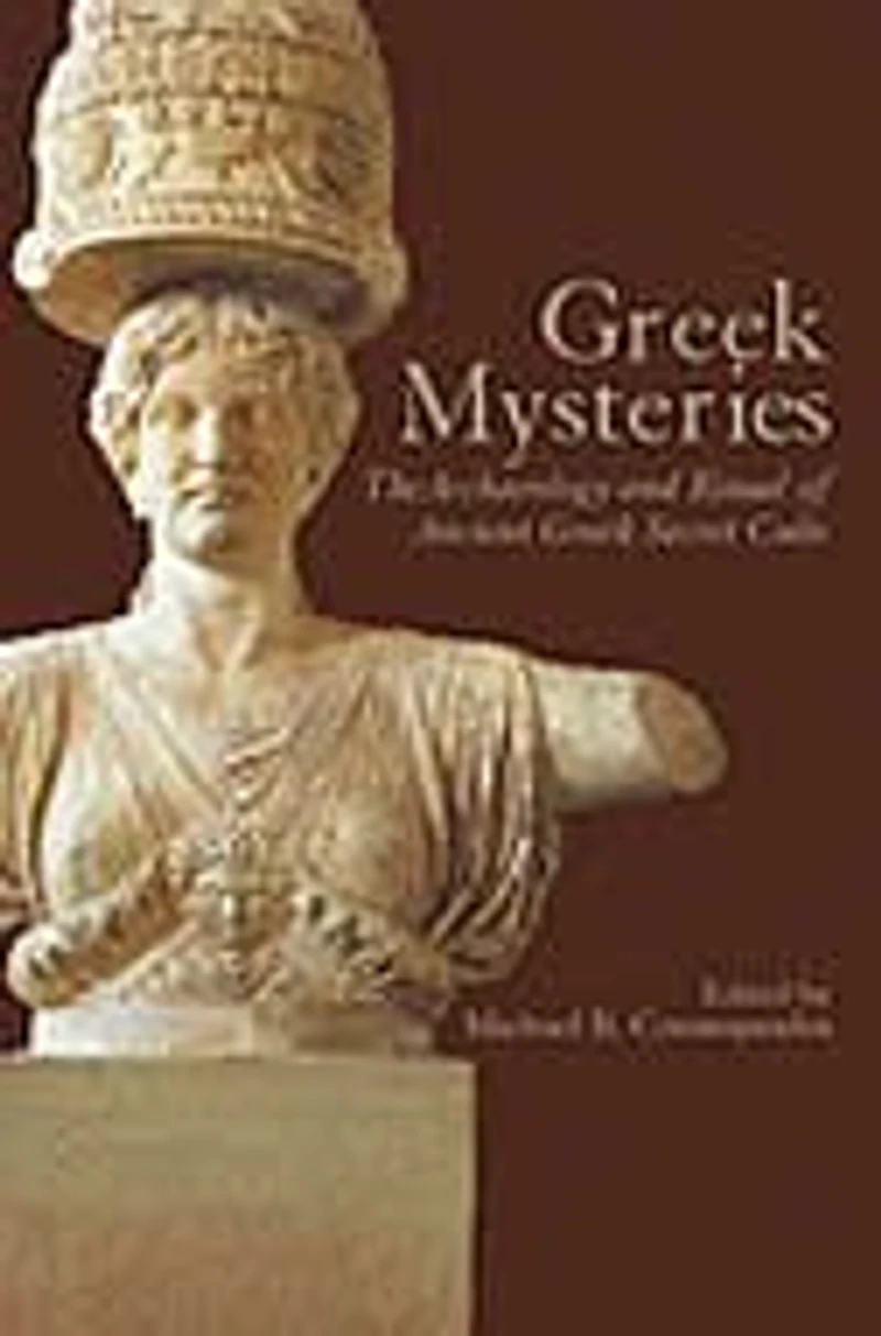 Greek Mysteries: The Archaeology of Ancient secret Cults