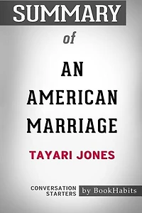 Summary of An American Marriage  by Tayari Jones: Conversation Starters
