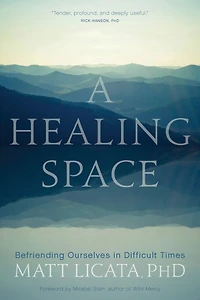 A Healing Space: Befriending Ourselves Difficult Times