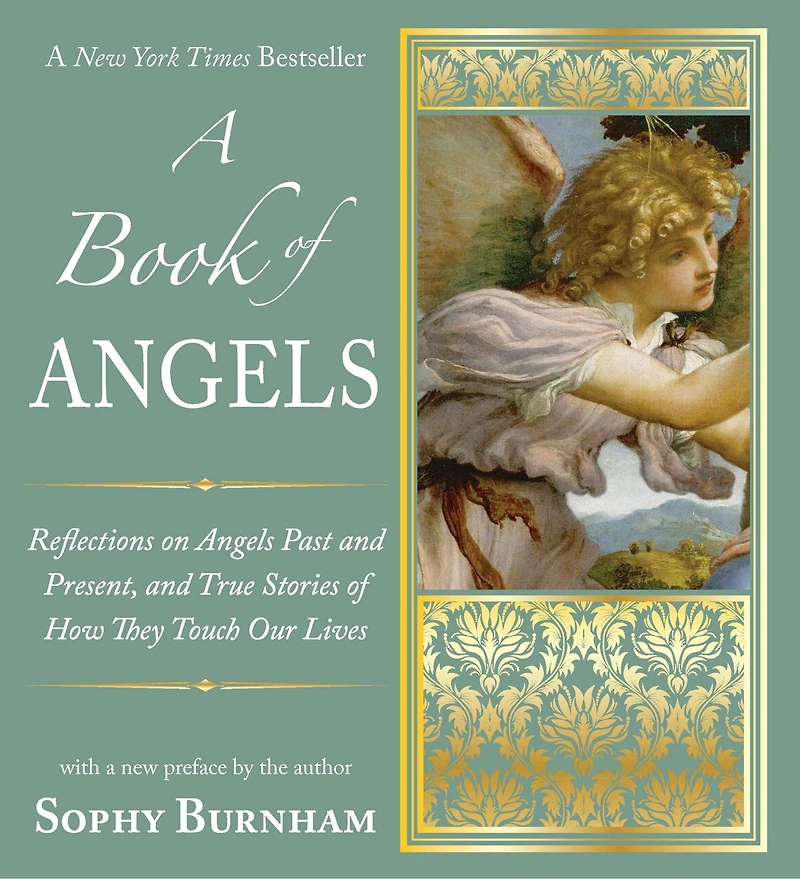 A Book of Angels: Reflections on Angels Past and Present, True Stories How They Touch Our Lives