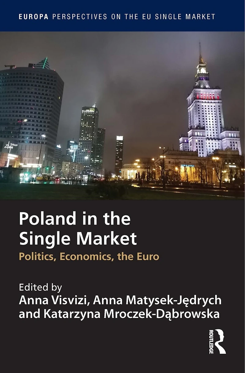 Poland the Single Market: Politics, economics, euro