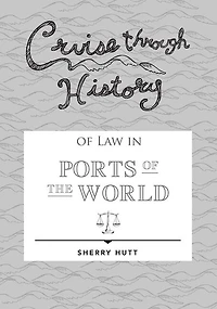 Cruise through History of Law in Ports of the World