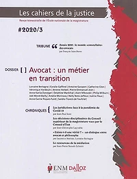 Cahiers de la justice (Les) - Revue de L'ENM, n°3 (2020). Avocat, un métier en transition