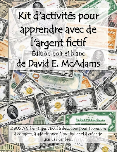 Kit d'activités pour apprendre avec de l'argent fictif: 2 801 040 $ en argent fictif à découper pour apprendre à compter, à additionner, à multiplier et à créer de grands nombres.