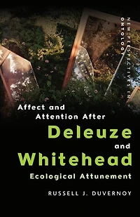Affect and Attention After Deleuze Whitehead: Ecological Attunement