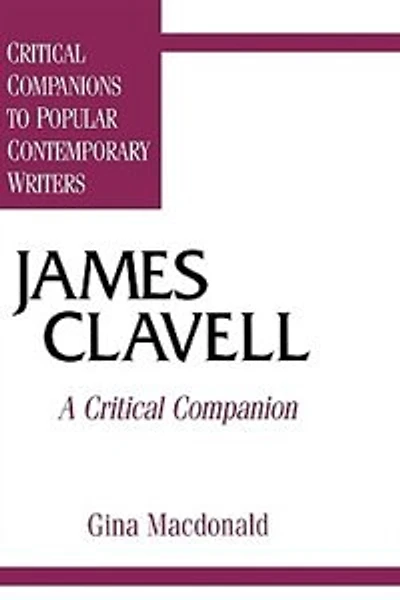 James Clavell: A Critical Companion