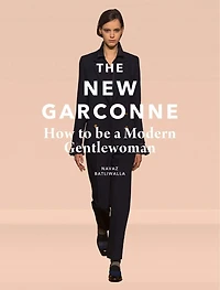 The New Garconne: How To Be A Modern Gentlewoman