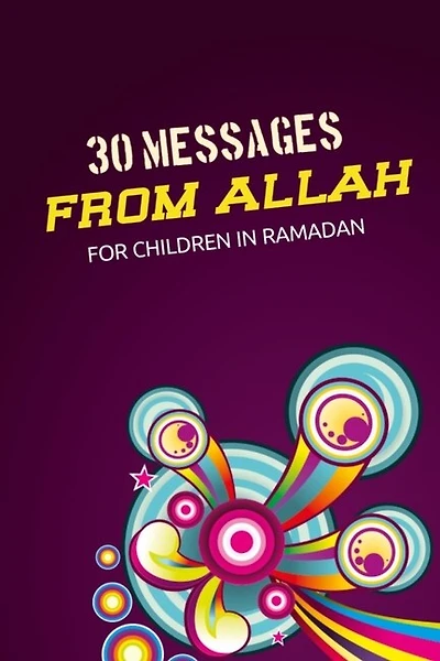 30 messages from Allah for children in Ramadan: Secrets from the Quran - Islamic books for kids