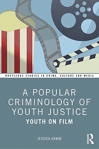 A Popular Criminology of Youth Justice: on Film