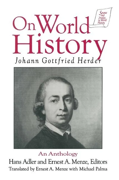 Johann Gottfried Herder on World History: An Anthology: Anthology
