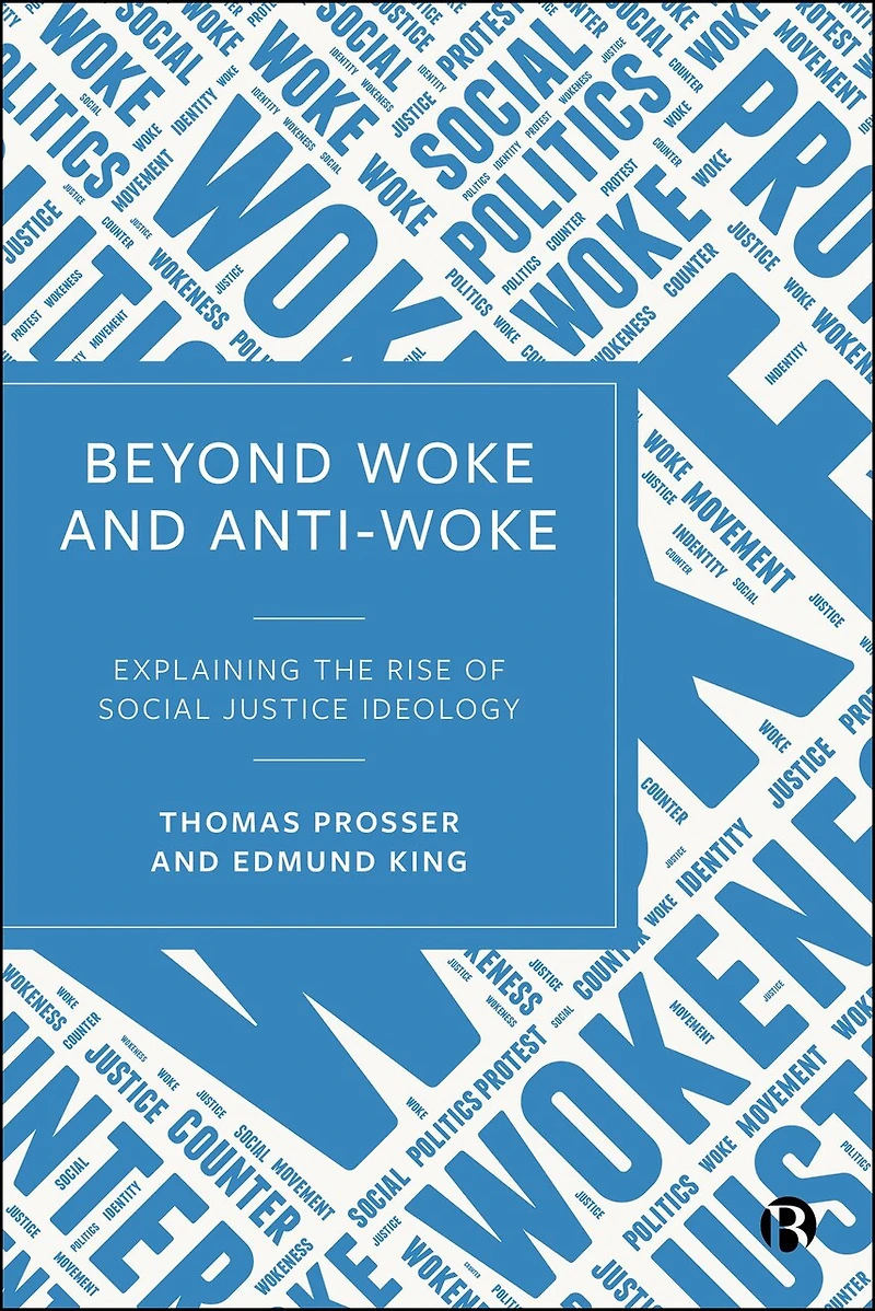Beyond Woke and Anti-Woke: Explaining the Rise of Social Justice Ideology