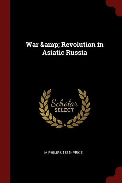 War & Revolution in Asiatic Russia