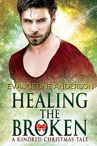 Healing the Broken: A Brides of the Kindred Christmas Novel