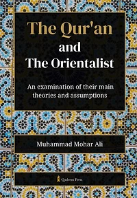 The Qur'an and The Orientalist: An examination of their main theories and assumptions