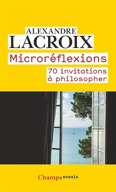 Microréflexions: 70 invitations à philosopher