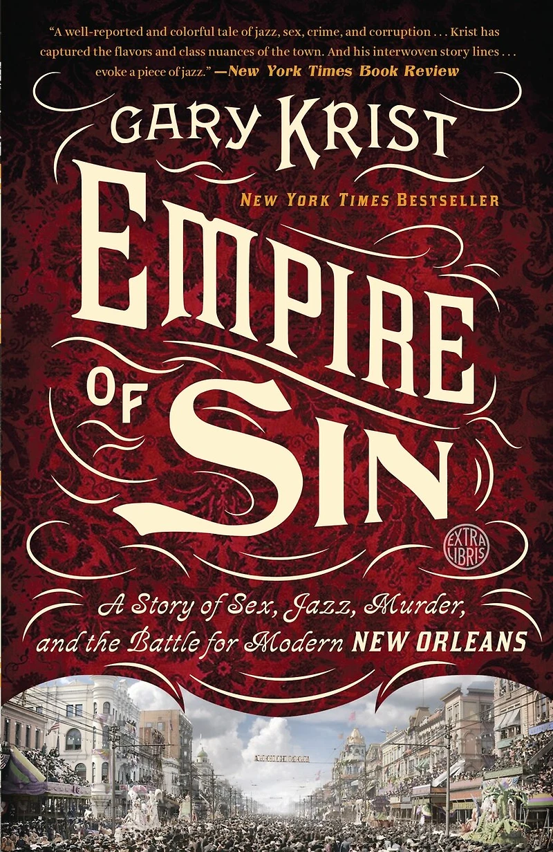 Empire of Sin: A Story Sex, Jazz, Murder, and the Battle for Modern New Orleans