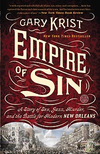 Empire of Sin: A Story Sex, Jazz, Murder, and the Battle for Modern New Orleans