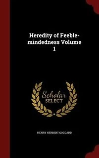 Heredity of Feeble-mindedness Volume 1