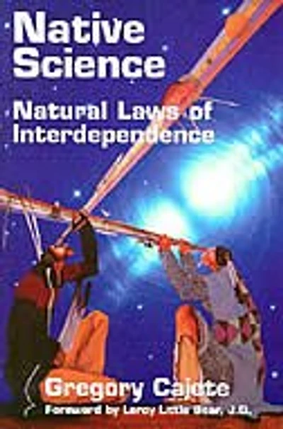 Native Science: Natural Laws Of Interdependence