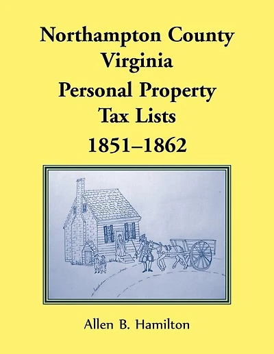 Northampton County, Virginia Personal Property Tax Lists, 1851-1862: Personal Property Tax Lists, 1851-1862