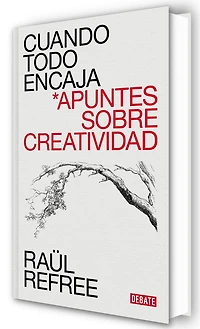 Cuando todo encaja. Apuntes sobre creatividad / When Everything Fits