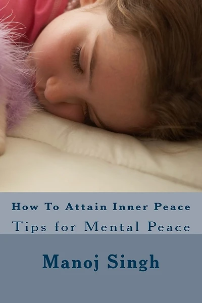 How To Attain Inner Peace: Tips for Mental Peace