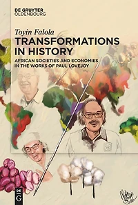 Transformations in History: African Societies and Economies in The Works of Paul Lovejoy