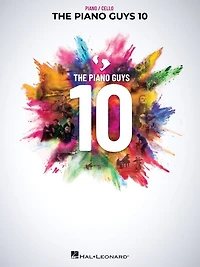 the Piano Guys 10: Matching Songbook with Arrangements for and Cello from Double CD 10th Anniversary Collection