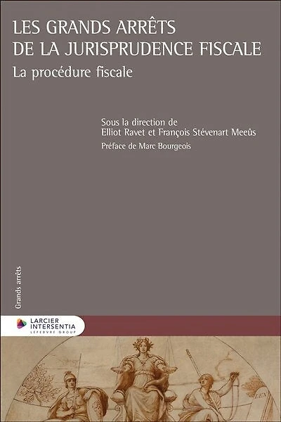 Les grands arrêts de la jurisprudence fiscale: la procédure fiscale