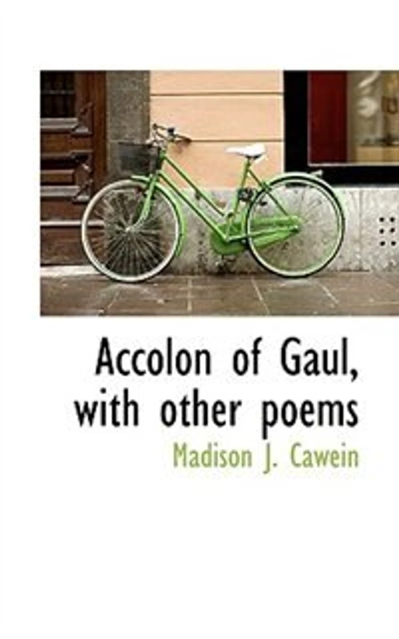 Accolon of Gaul, With Other Poems