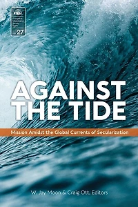Against The Tide: Mission Amidst Global Currents Of Secularization