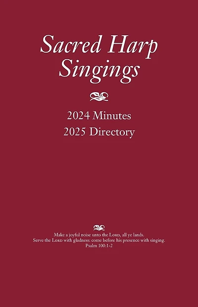 Sacred Harp Singings: 2024 Minutes and 2025 Directory