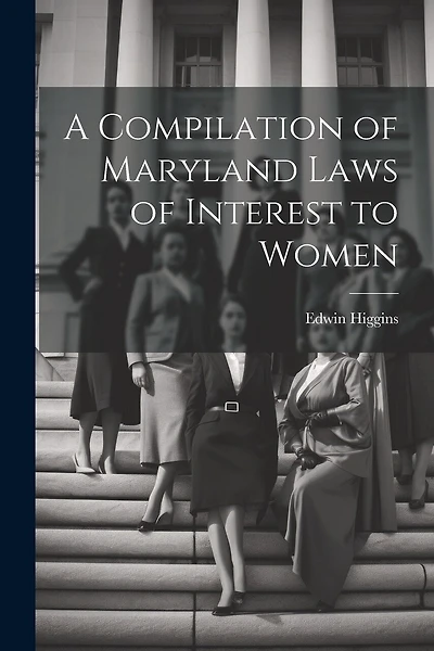 A Compilation of Maryland Laws of Interest to Women