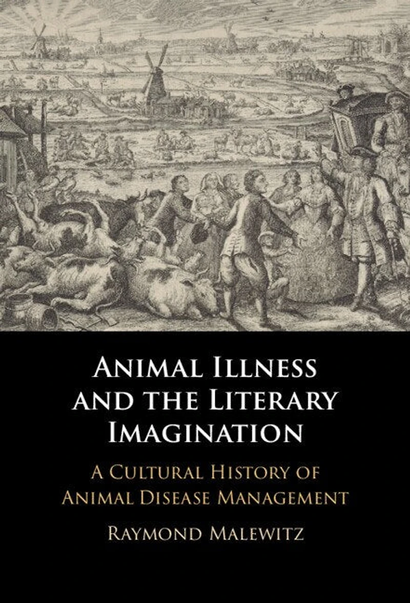 Animal Illness and the Literary Imagination: A Cultural History of Animal Disease Management