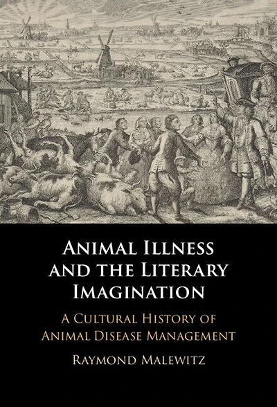 Animal Illness and the Literary Imagination: A Cultural History of Animal Disease Management