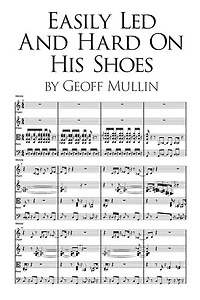 Easily Led and Hard on His Shoes