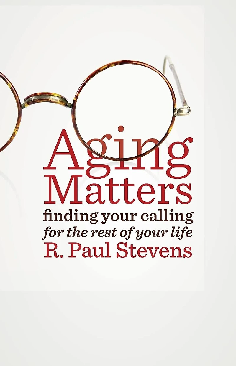 Aging Matters: Finding Your Calling For The Rest Of Life