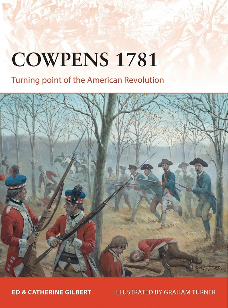 Cowpens 1781: Turning Point Of The American Revolution