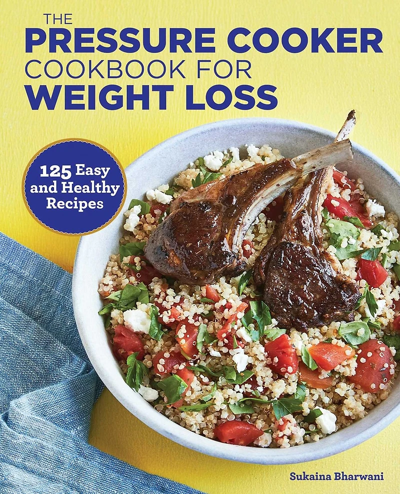 The Pressure Cooker Cookbook for Weight Loss: 125 Easy and Healthy Recipes