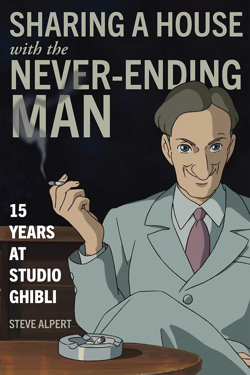 Sharing A House With The Never-ending Man: 15 Years At Studio Ghibli