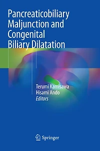 Pancreaticobiliary Maljunction And Congenital Biliary Dilatation