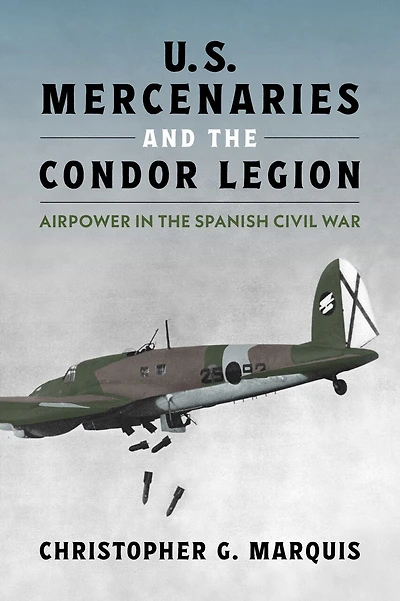 Dispatch from Valencia: American Airpower Observations During the Spanish Civil War, 1936-39