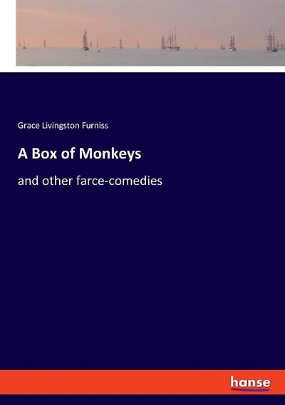 A Box of Monkeys: and other farce-comedies