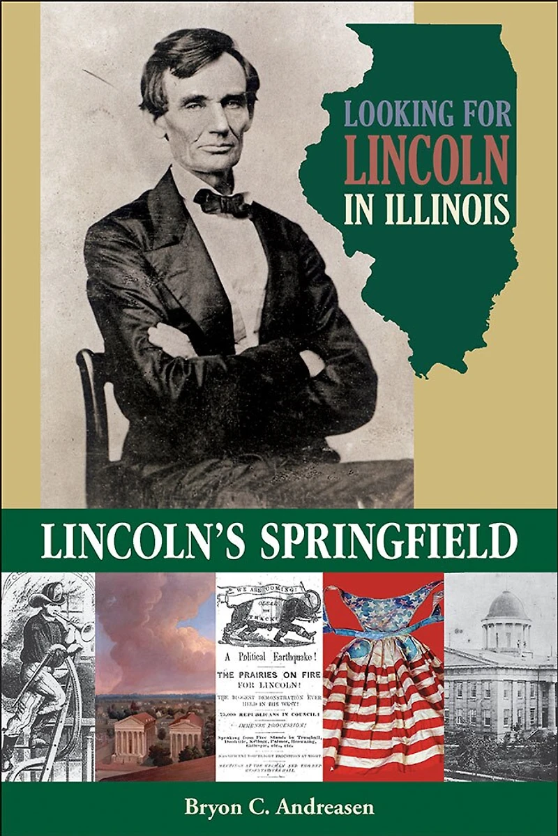 Looking for Lincoln Illinois: Lincoln's Springfield