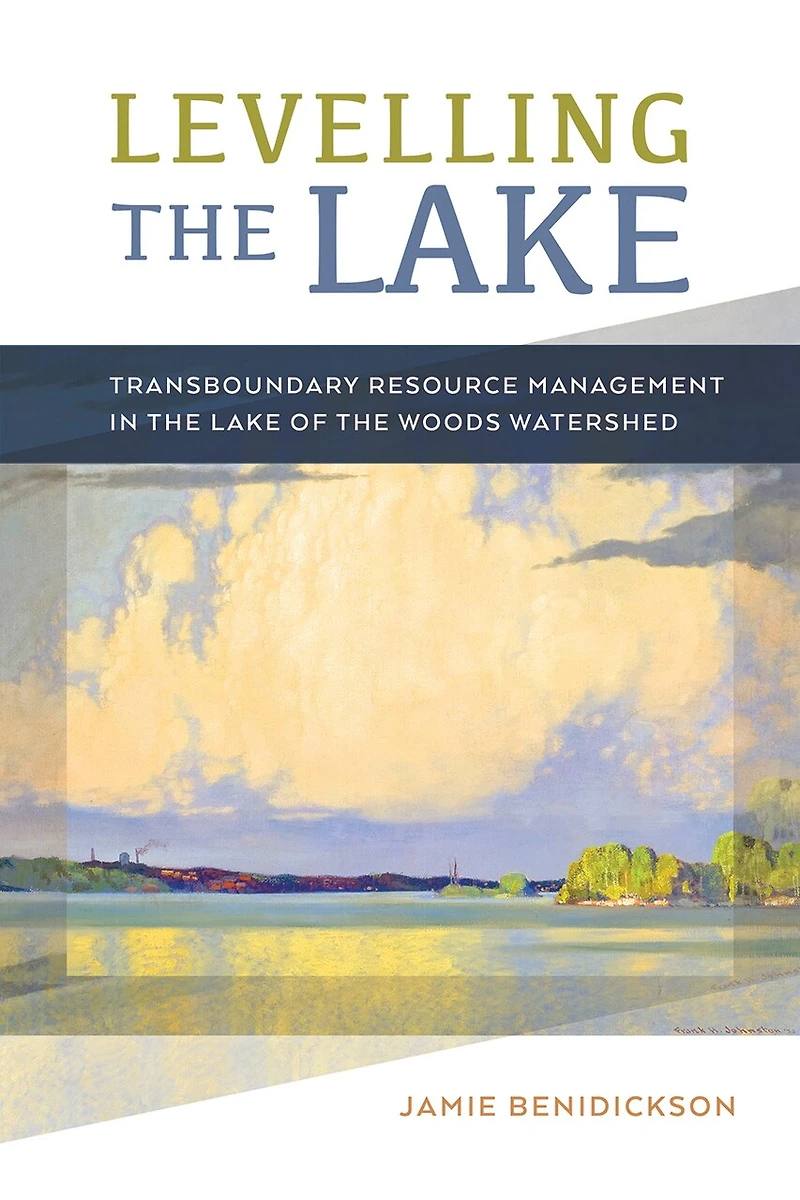 Levelling the Lake: Transboundary Resource Management Lake of Woods Watershed