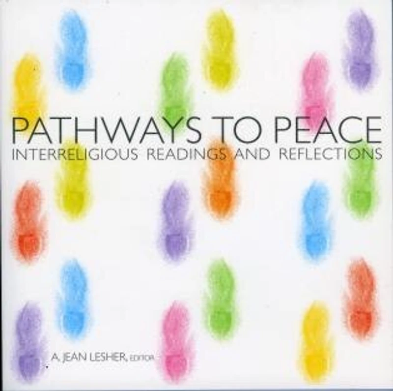 Pathways To Peace: Interreligious Readings And Reflections