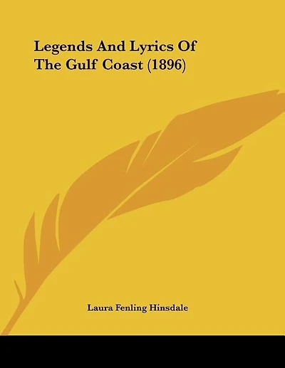 Legends And Lyrics Of The Gulf Coast (1896)