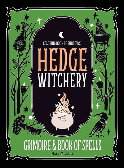 Coloring Book of Shadows: Hedge Witchery Grimoire & Book of Spells